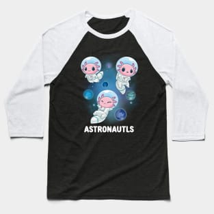 Space Axolotl: The Astronautls Baseball T-Shirt